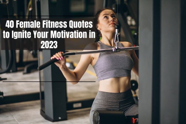 40 Female Fitness Quotes to Ignite Your Motivation in 2023