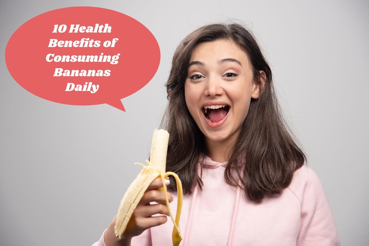 10 Health Benefits of Consuming Bananas Daily