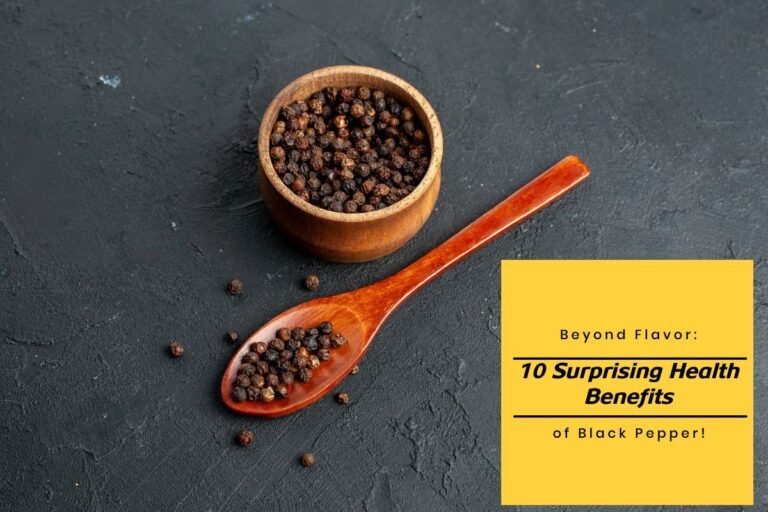 Beyond Flavor - 10 Surprising Health Benefits of Black Pepper!