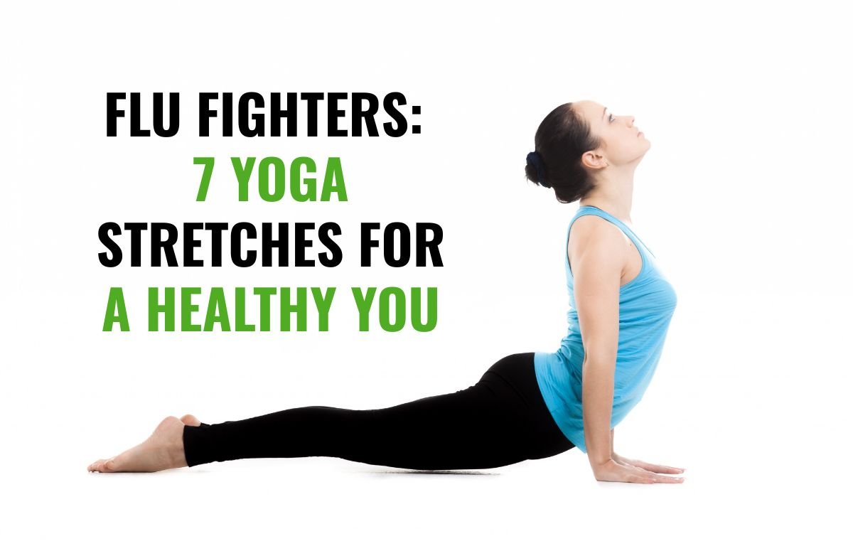 Flu Fighters 7 Yoga Stretches for a Healthy You
