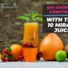 Say Goodbye to Constipation with These 10 Miracle Juices