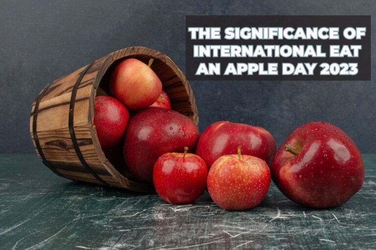 The Significance of International Eat an Apple Day 2023