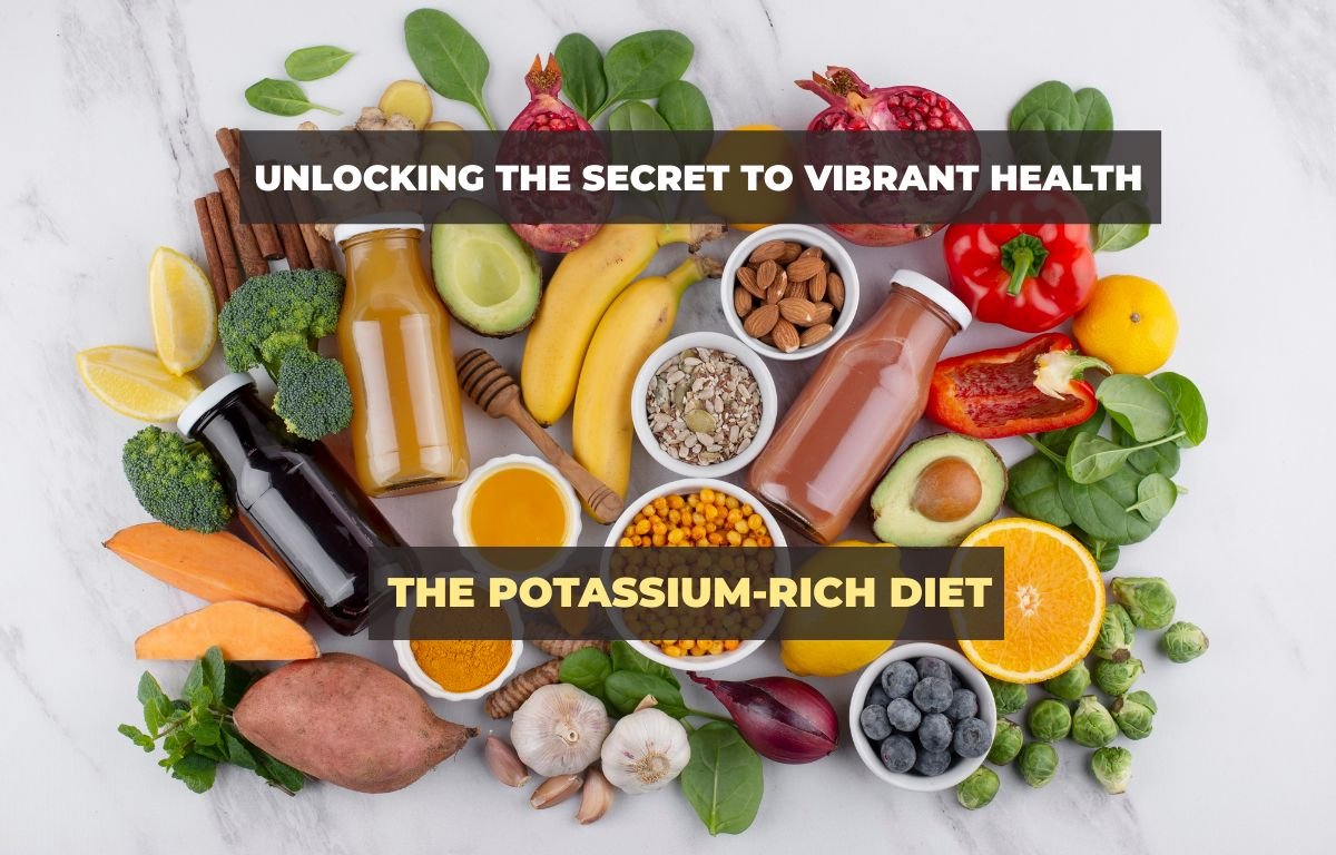 Unlocking the Secret to Vibrant Health The Potassium-Rich Diet