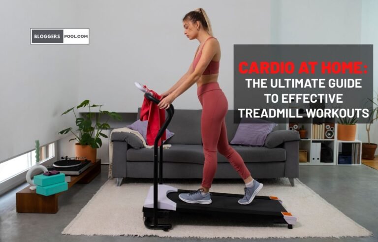 Cardio at Home The Ultimate Guide to Effective Treadmill Workouts