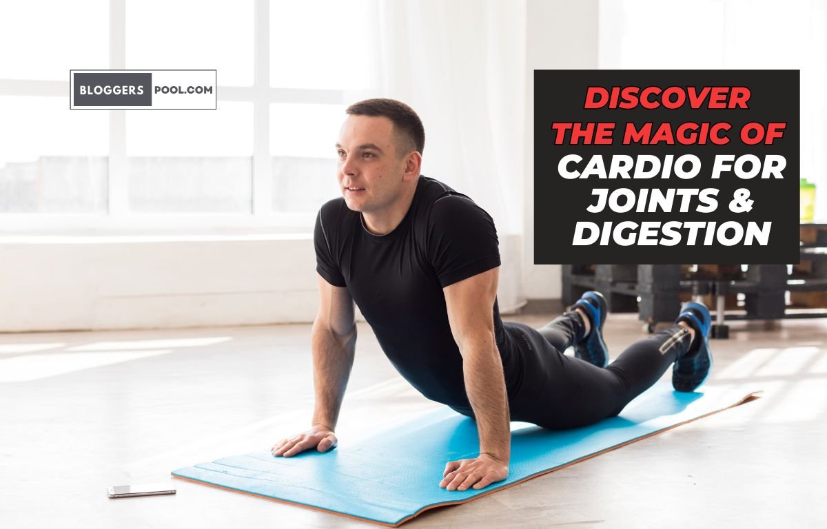 Discover the Magic of Cardio for Joints & Digestion